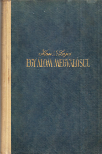 Kassák Lajos - Egy álom megvalósul (I. kiadás)