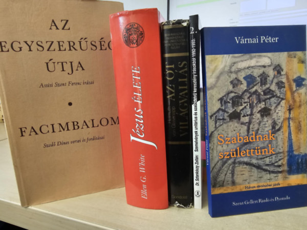 Ellen G. White, Helmut von Glasenapp, Dr. Sztank�czy Zolt�n, V�rnai P�ter Assisi Szent Ferenc - 5db vall�si k�tet, K�NYVMENT� AJ�NLAT: Az egyszer�s�g �tja- Facimbalom+ J�zus �lete+ Az �t vil�gvall�s+ Szemelv�nyek unit�rius �s szabadelv� kereszt�ny �r�sokb�l+ Szabadnak sz�lett�nk