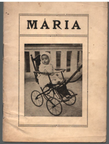 Mária- Egy hároméves kislány életrajza
