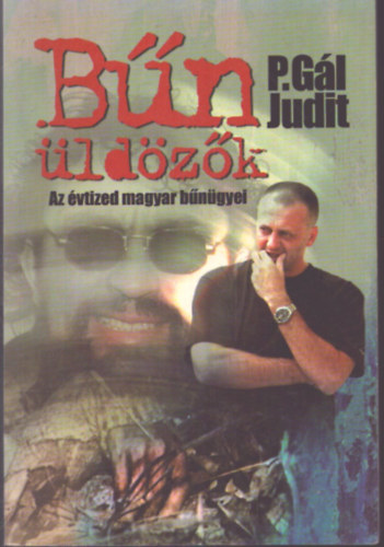P.G�l Judit - B�n�ld�z�k (Az �vtized magyar b�n�gyei)
