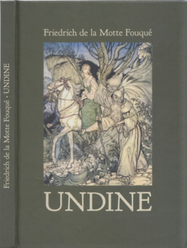 Friedrich de la Motte Fouqu� - Undine - Arthur Rackham k�peivel