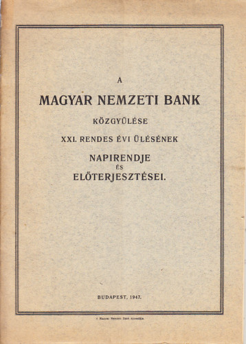 A Magyar Nemzeti Bank k�zgy�l�se (XXI. rendes �vi �l�s�nek napirendje �s el�terjeszt�sei)