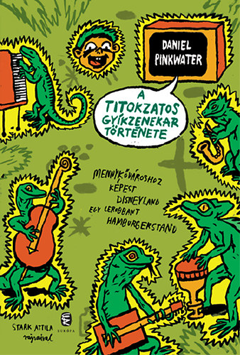 Daniel Pinkwater - A titokzatos gy�kzenekar t�rt�nete