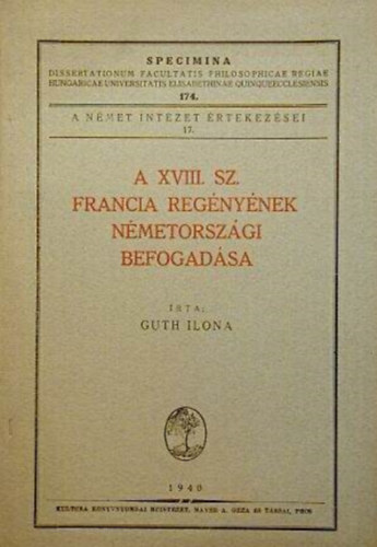 Gutii Ilona - A XVIII. sz. francia regnynek nmetorszgi befogadsa