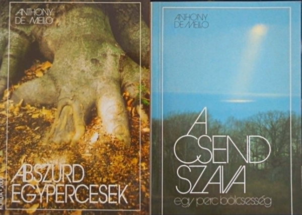 Anthony De Mello - Abszurd egypercesek+A csend háza
