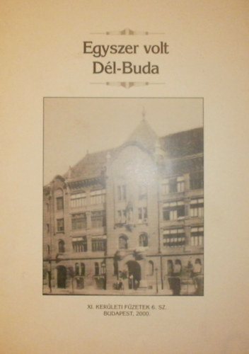 Felf�ldi Anna  (szerk.) - Egyszer volt D�l-Buda