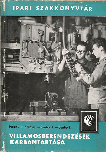 Medek-S�rossy-Szab� B.-Szab� T. - Villamosberendez�sek karbantart�sa