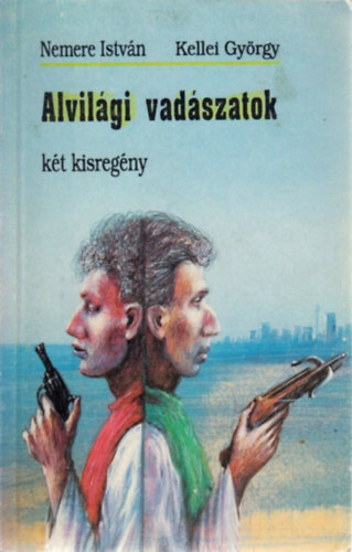 Nemere-Kellei - Alvilgi vadszatok (kt kisregny)