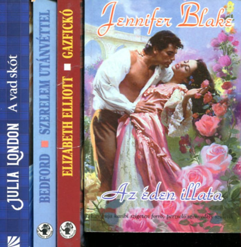 Jennifer Blake - Elizabeth Elliott - Deborah Bedford - Julia London - 4 db romantikus kötet: Gazfickó - Az éden illata - Szerelem utánvéttel - A vad skót