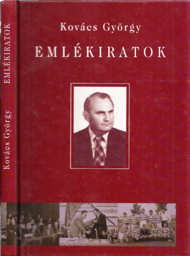 Kovcs Gyrgy - Emlkiratok egy kzpvezet ltszgbl (dediklt)