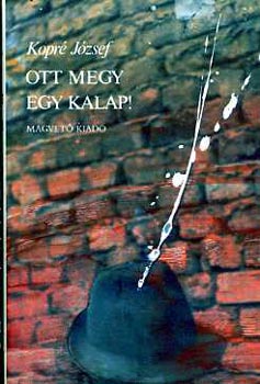 Kopr� J�zsef - Ott megy egy kalap