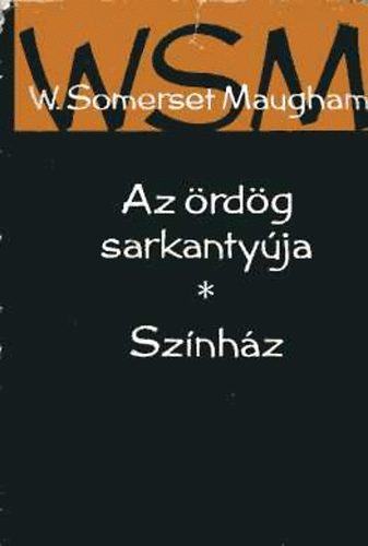 Somerset W. Maugham - Az �rd�g sarkanty�ja - Sz�nh�z