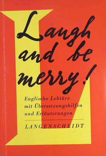 Laugh and be merry! Englische Lektre mit bersetzungshilfen und Erluterungen