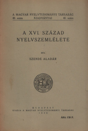 Szende Aladr - A XVI. szzad nyelvszemllete