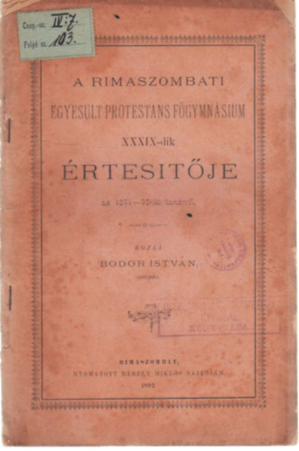 Bodor Istvn - A Rimaszombati  Egyeslt Protestans Fgymnasium XXXIX-dik rtestje az 1891-92-iki tanvrl