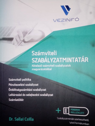 Dr. Sallai Csilla - Szmviteli Szablyzatmintatr - ktelez szmviteli szablyzatok magyarzatokkal (pendrive mellklet nlkl!)