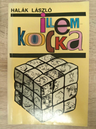 Lnrt Istvnn  Halk Lszl (szerk.), Sajdik Ferenc (ill.) - Illemkocka (Viselkedsnk erklcsi alapjai / Az tkezs ill mdjrl / Testnk, ruhnk, krnyezetnk tisztasga / Kit hogyan kszntsnk? / A bemutatkozs / A megszlts / A trsalgs / Nemi sajtossgok a viselkedsben)
