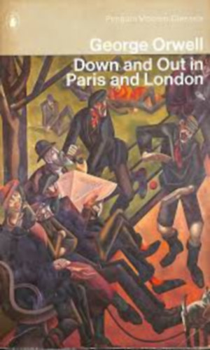George Orwell - Down an Out in Paris and London