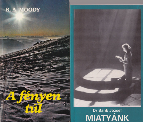 Dr. Bolberitz P�l, R. A. Moody, Dr. B�nk J�zsef Paul Yonggi Cho - 4 db katolikus k�nyv: 1. Miaty�nk az �r im�ds�ga, 2. A f�nyen t�l, 3. Elk�telezetten, 4. Negyedeik dimenzi�