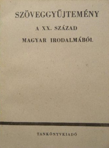 Diszegi A.-Lakits P.  (szerk.) - Szveggyjtemny a XX. szzad magyar irodalmbl