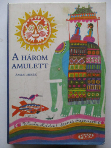 A h�rom amulett - �zsiai mes�k. W�rtz �d�m rajzaival