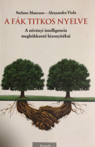 Alessandra Viola Stefano Mancuso - A f�k titkos nyelve