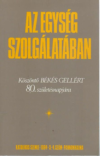 Somorjai dm OSB  (szerk.) - Az egysg szolglatban (Ksznt Bks Gellrt OSB 80. szletsnapjra) II. ktet