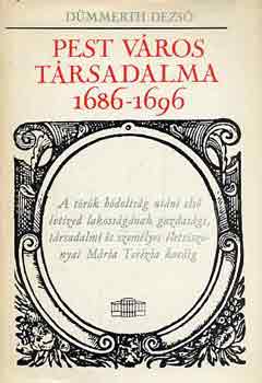 Dmmerth Dezs - Pest vros trsadalma 1686-1696