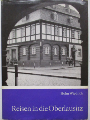 Holm Wiedrich - Reisen in die Oberlausitz