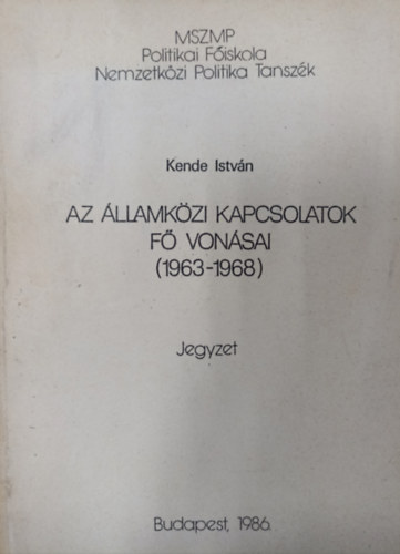 Kende Istvn - Az llamkzi kapcsolatok f vonsai ( 1963-1968 ) Jegyzet