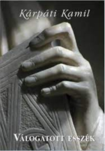 K�rp�ti Kamil - V�logatott essz�k