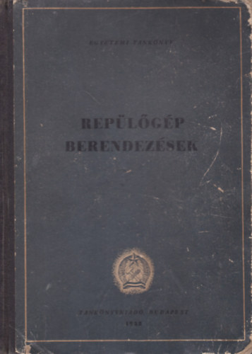 Kutassy Benedek  (szerk.) - Rep�l�g�p berendez�sek