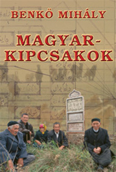 Benk Mihly - Magyar-kipcsakok