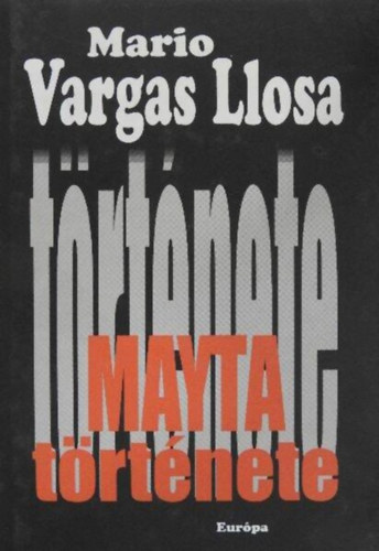Tomcsnyi Zsuzsanna  Mario Vargas LLosa (ford.) - Mayta trtnete (Historia de Mayta) - Tomcsnyi Zsuzsanna fordtsban; kemnykts