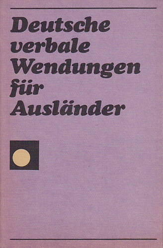 Claus Khler; Annelies Herzog; Waltraud Kursitza - Deutsche verbale Wendungen fr Auslnder