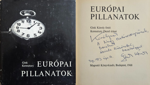 Keresztury Dezső Gink Károly - Európai pillanatok - Dedikált!