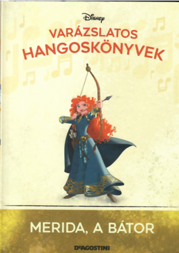 Walt Disney - Varzslatos Hangosknyvek   Merida , a btor