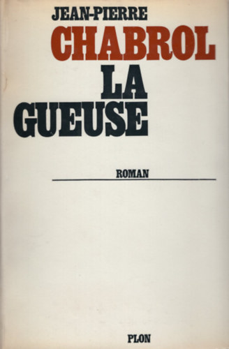 Jean-Pierre Chabrol - La gueuse