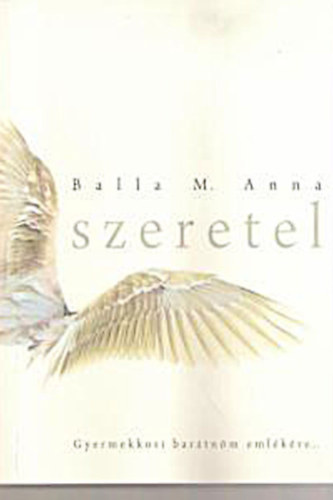 Balla M. Anna - SZERETEL nleltr-Vgezetl