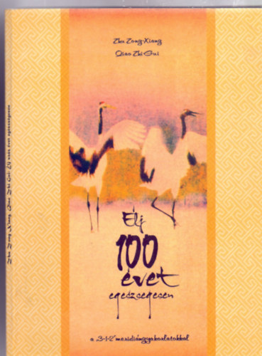 Dr. prof. Zhu Zong-Xiang - Dr. Qiao Zhi-Gui - �lj 100 �vet eg�szs�gesen a "3-1-2" meridi�ngyakorlatokkal