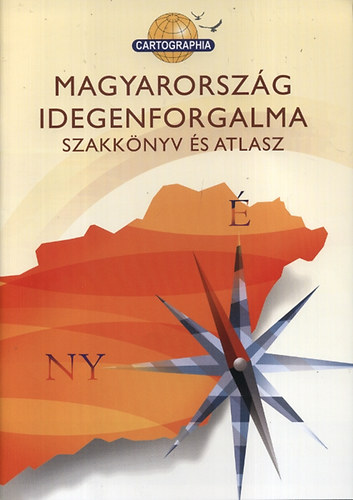 Dr. Aubert Antal  (szerk.) - Magyarorszg idegenforgalma - Szakknyv s atlasz