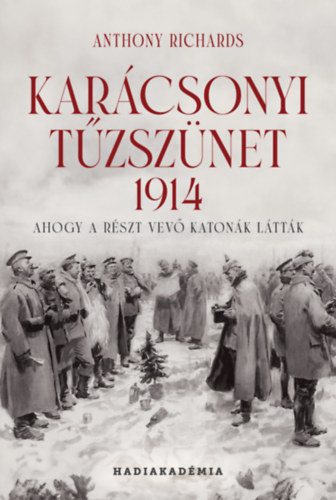 Anthony Richards - Karácsonyi tűzszünet, 1914
