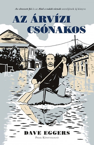 Dave Eggers - Az �rv�zi cs�nakos