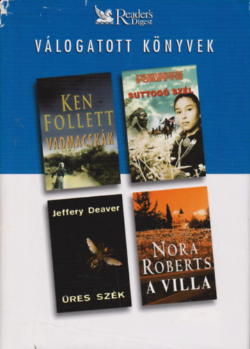 Jeffery Deaver, Frederick Forsyth, Nora Roberts Ken Follett - Vadmacskák o Üres szék o Suttogó szél o A villa
