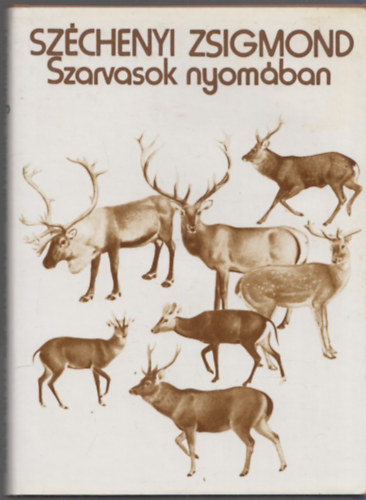 Szchenyi Zsigmond - Szarvasok nyomban