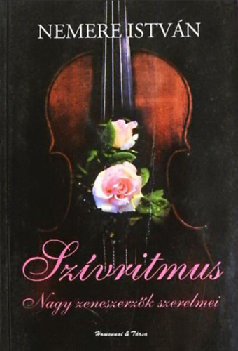 Nemere István - Szívritmus (Nagy zeneszerzők szerelmei)