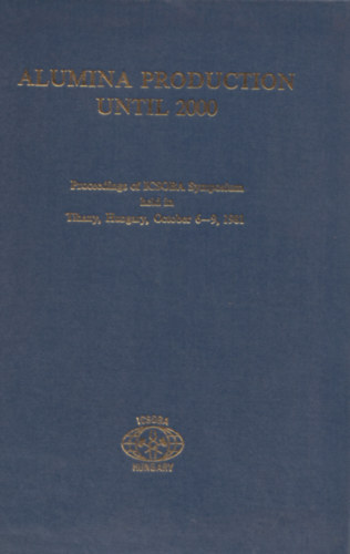 K. Solymár, D. Bulkai, Z. Sartowski Gy. Várhegyi-Chairman - Alumina production until 2000