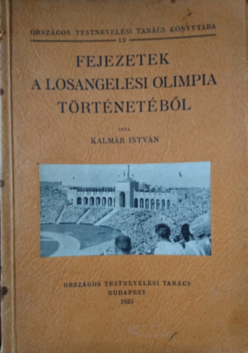 Kalmár István - Fejezetek a Losangelsi Olimpia történetéből