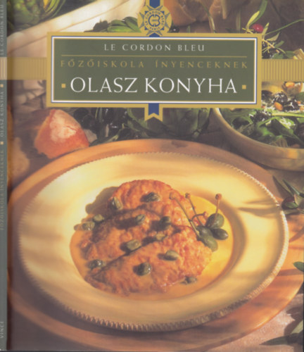 Lenkei Jlia  (szerk.) - Olasz konyha (Le Cordon Bleu - Fziskola nyenceknek 1.)