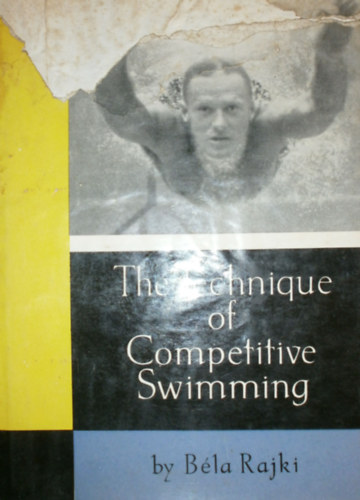 Bla Rajki - The Technique of Competitive Swimming
